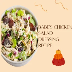 Babe’s Chicken Salad Dressing Recipe